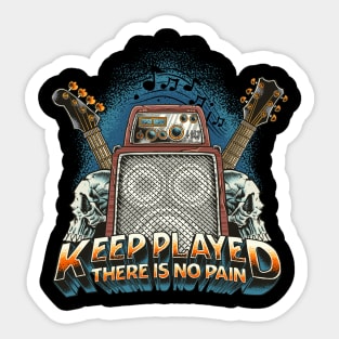 Keep Played there is no pain! Sticker